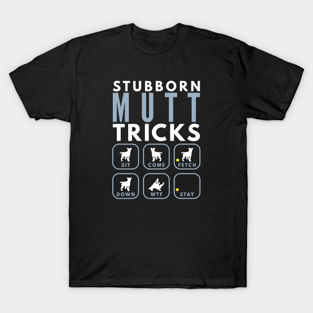 Stubborn Mixed Breed Tricks - Dog Training T-Shirt by DoggyStyles